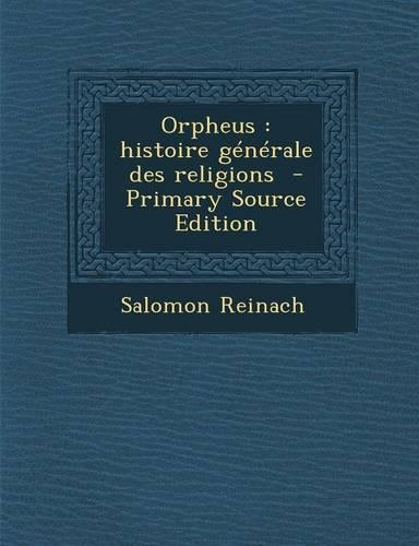 Orpheus: Histoire Generale Des Religions(French)