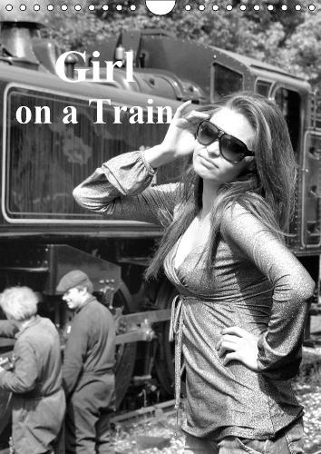 Girl on a Train 2019: Girl with steam trains(Calvendo Fun)