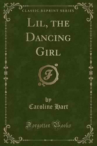 Lil, the Dancing Girl (Classic Reprint)