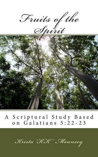 Fruits of the Spirit: A Scriptural Study Based on Galatians 5:22-23(English)
