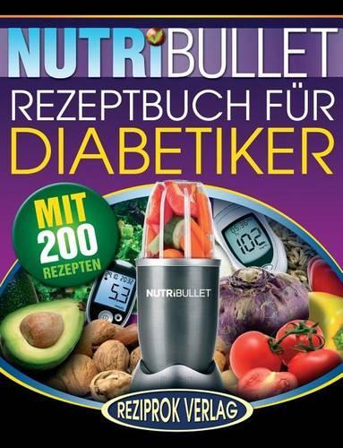 Nutribullet Rezeptbuch fur Diabetiker