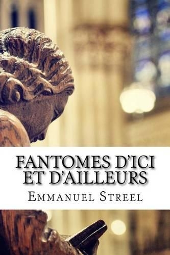 Fantomes d'Ici Et d'Ailleurs