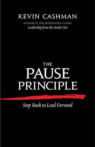 The Pause Principle: Step Back to Lead Forward(BK Business)