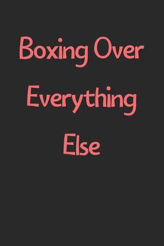 Boxing Over Everything Else