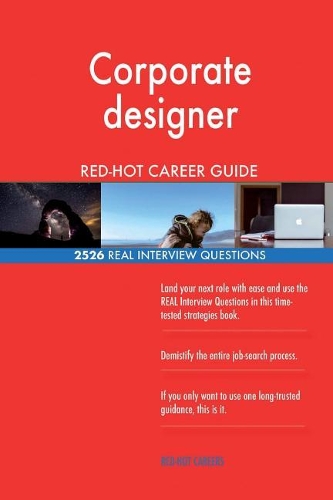 Corporate designer RED-HOT Career Guide; 2526 REAL Interview Questions