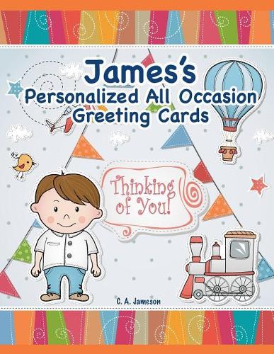 James's Personalized All Occasion Greeting Cards: (Personalized Greeting Cards)