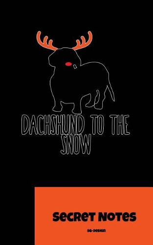 Dachshund To The Snow - Secret Notes