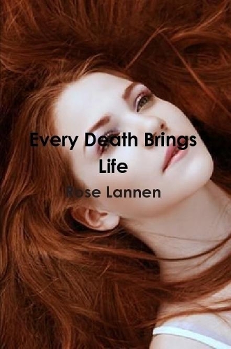 Every Death Brings Life