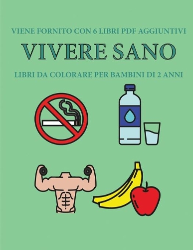 Libri da colorare per bambini di 2 anni (Vivere sano)
