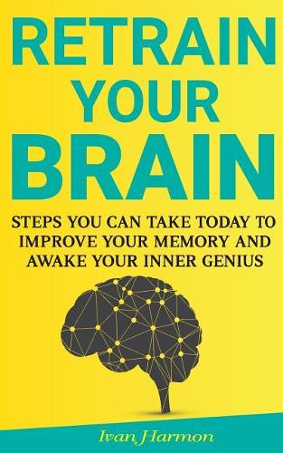 Retrain Your Brain