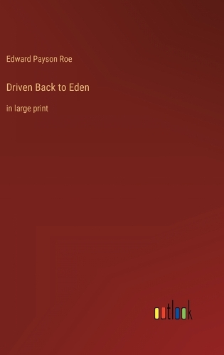 Driven Back to Eden: in large print