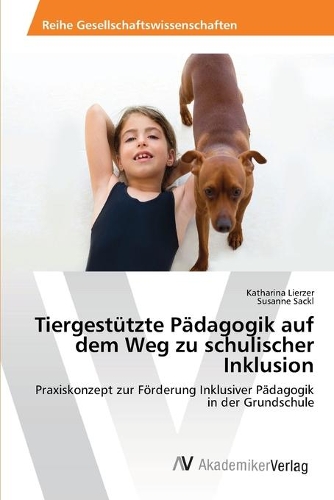 Tiergestützte Pädagogik auf dem Weg zu schulischer Inklusion