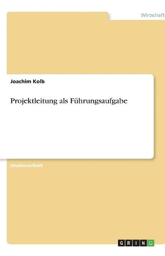 Projektleitung als Führungsaufgabe