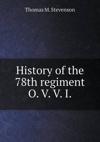 History of the 78th regiment O. V. V. I