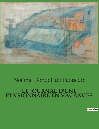 Le Journal d'Une Pensionnaire En Vacances