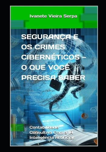 Segurança e os crimes cibernéticos - o que você precisa saber
