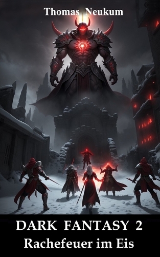 Dark Fantasy 2: Rachefeuer im Eis(Die Trilogie Des Archelands)