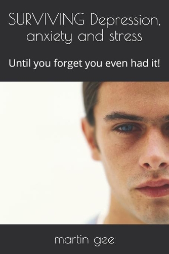 SURVIVING Depression, anxiety and stress