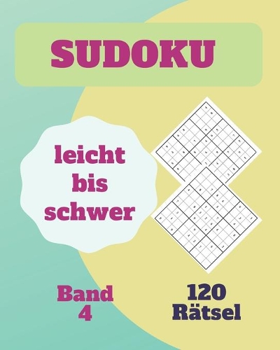 Sudoku leicht bis schwer 120 Rätsel Band 4