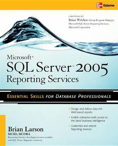 Microsoft SQL Server 2005 Reporting Services: [Essential Skills for Database Professionals]