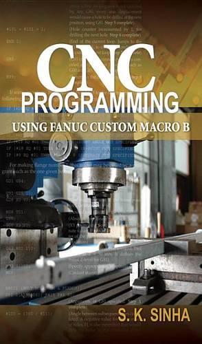 CNC Programming Using Fanuc Custom Macro B