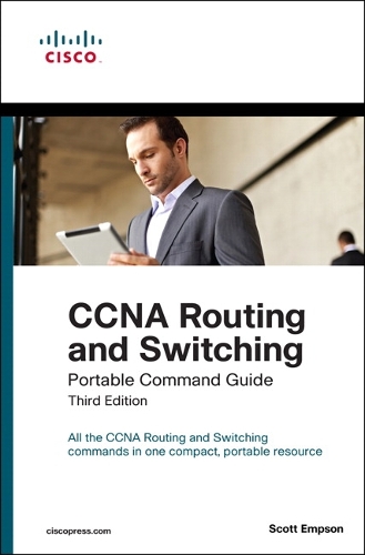 CCNA Routing and Switching Portable Command Guide: (Portable Command Guide)