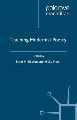 Teaching Modernist Poetry: (Teaching the New English)