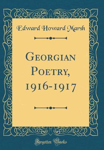 Georgian Poetry, 1916-1917 (Classic Reprint)