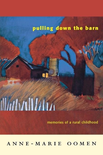 Pulling Down the Barn: Memories of a Rural Childhood(Great Lakes Books Series)