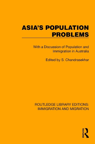 Asia's Population Problems: With a Discussion of Population and Immigration in Australia(Routledge Library Editions: Immigration and Migration)
