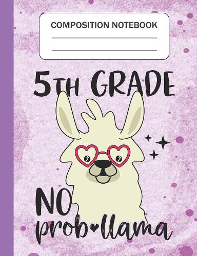 5th Grade No Prob-llama - Composition Notebook