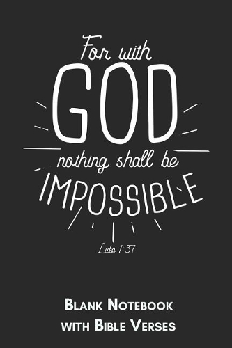 For with god nothing shall be impossible Luke 1