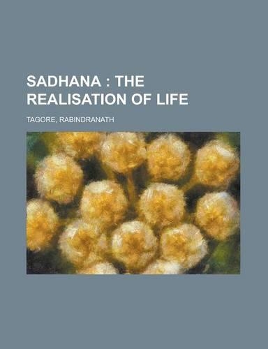 Sadhana; The Realisation of Life