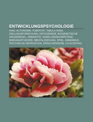 Entwicklungspsychologie: Kind, Autonomie, Pubertat, Tabula Rasa, Zwillingsforschung, Ontogenese, Biogenetische Grundregel, Anekdote(German)