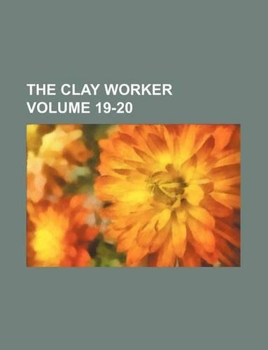 The Clay Worker Volume 19-20