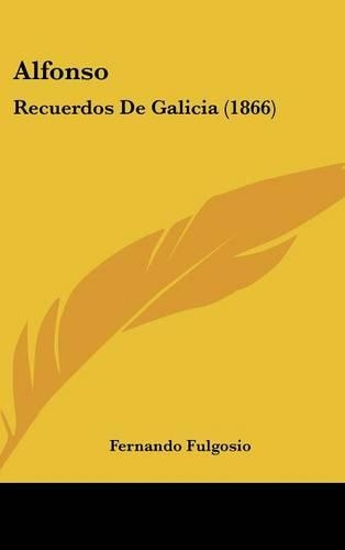 Alfonso: Recuerdos de Galicia (1866)(Spanish)