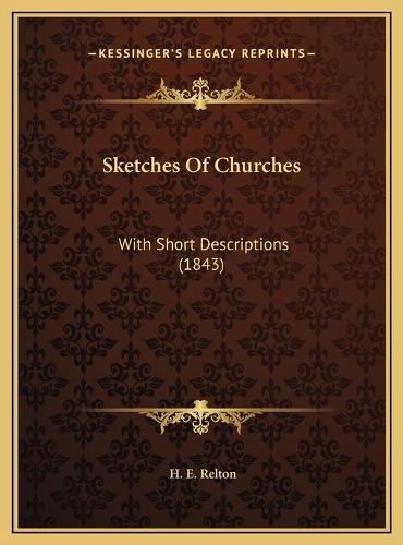 Sketches Of Churches: With Short Descriptions (1843)(English)