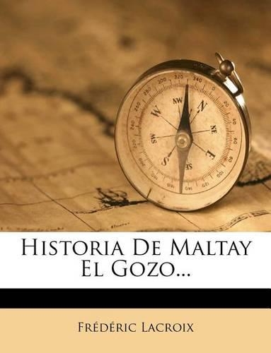 Historia de Maltay El Gozo...