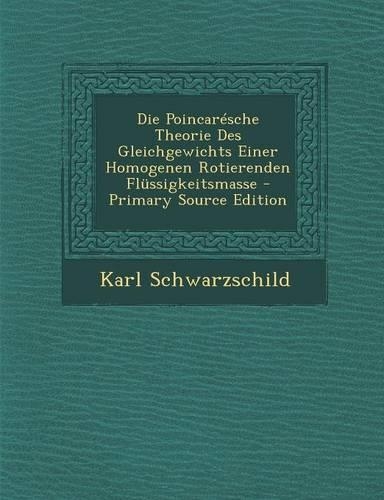 Die Poincaresche Theorie Des Gleichgewichts Einer Homogenen Rotierenden Flussigkeitsmasse