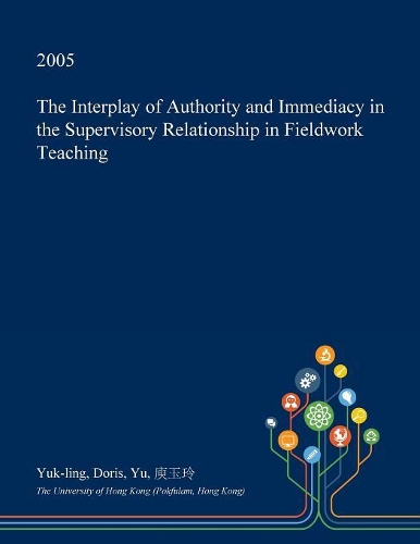 The Interplay of Authority and Immediacy in the Supervisory Relationship in Fieldwork Teaching