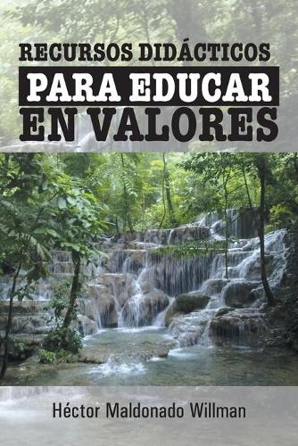 Recursos Didacticos Para Educar En Valores: (Spanish)