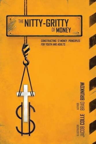 Nitty-Gritty of Money: Constructing Twelve Money Principles for Youth and Adults(English)