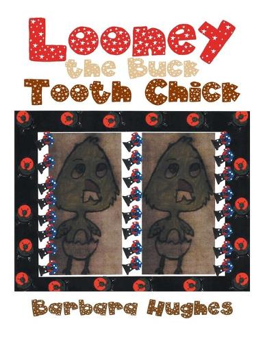 Looney the Buck Tooth Chick: (English)