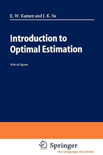 Introduction to Optimal Estimation: (Advanced Textbooks in Control and Signal Processing)