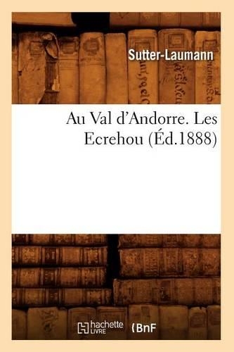 Au Val d'Andorre. Les Ecrehou (Éd.1888): (Histoire)