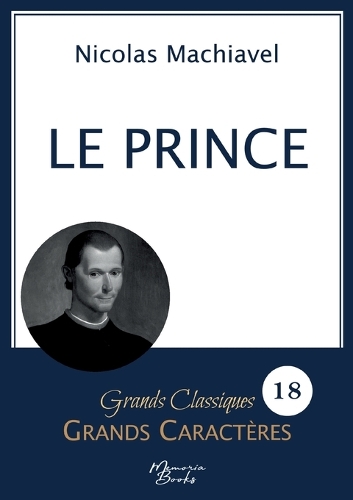 Le Prince en grands caractères: Police Arial 18 facile à lire