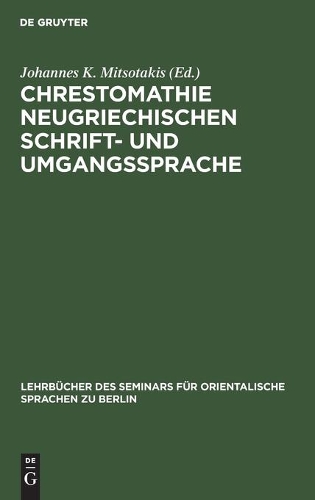 Chrestomathie Neugriechischen Schrift- Und Umgangssprache