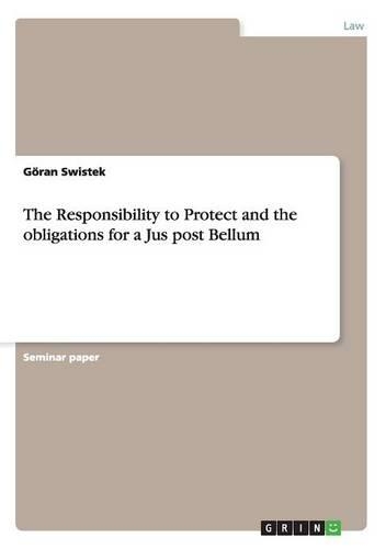 The Responsibility to Protect and the obligations for a Jus post Bellum