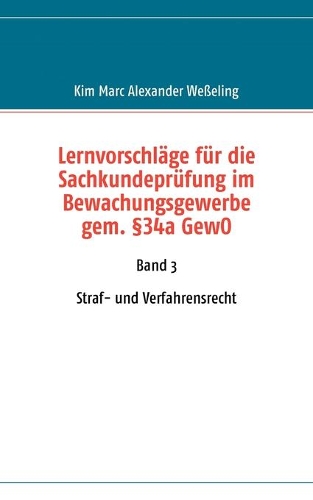 Lernvorschläge für die Sachkundeprüfung im Bewachungsgewerbe gem. §34a GewO
