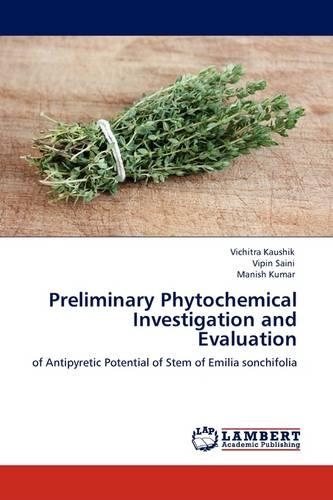 Preliminary Phytochemical Investigation and Evaluation